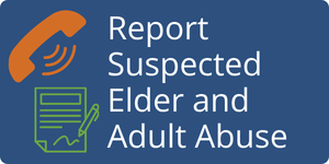 Report Suspected Elder and Adult Abuse.png